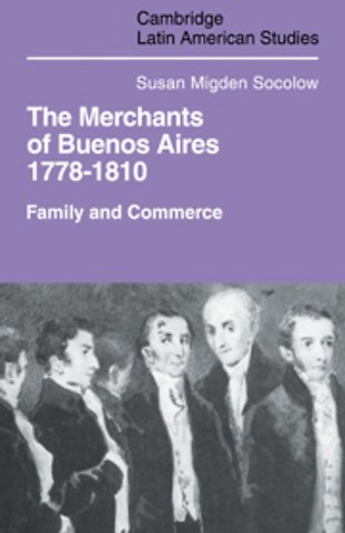 Merchants of Buenos Aires 1778–1810