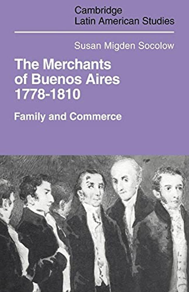 Merchants of Buenos Aires 1778–1810