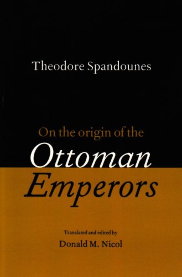 Theodore Spandounes: On the Origins of the Ottoman Emperors