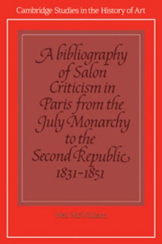 A Bibliography of Salon Criticism in Paris from the July Monarchy to the Second Republic, 1831–1851: Volume 2