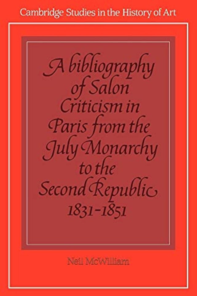 A Bibliography of Salon Criticism in Paris from the July Monarchy to the Second Republic, 1831–1851: Volume 2