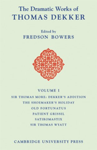 The Dramatic Works of Thomas Dekker