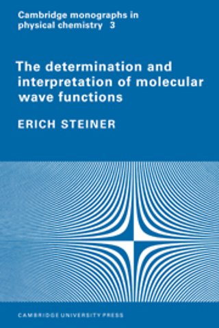 The Determination and Interpretation of Molecular Wave Functions