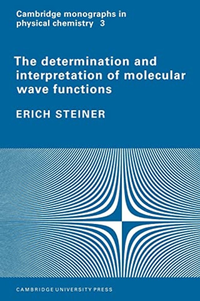 The Determination and Interpretation of Molecular Wave Functions