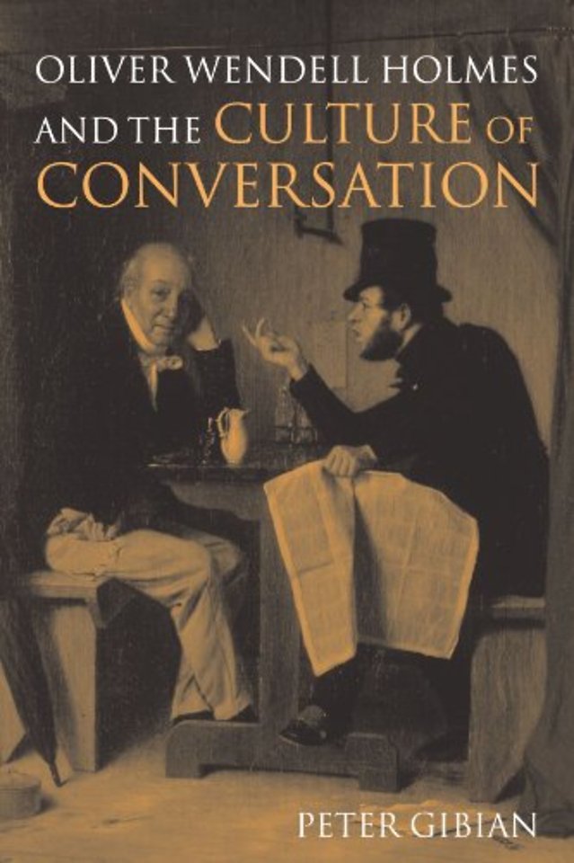 Oliver Wendell Holmes and the Culture of Conversation