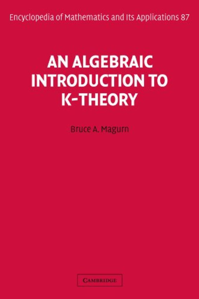 An Algebraic Introduction to K-Theory