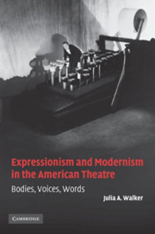Expressionism and Modernism in the American Theatre