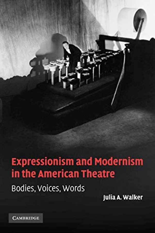 Expressionism and Modernism in the American Theatre