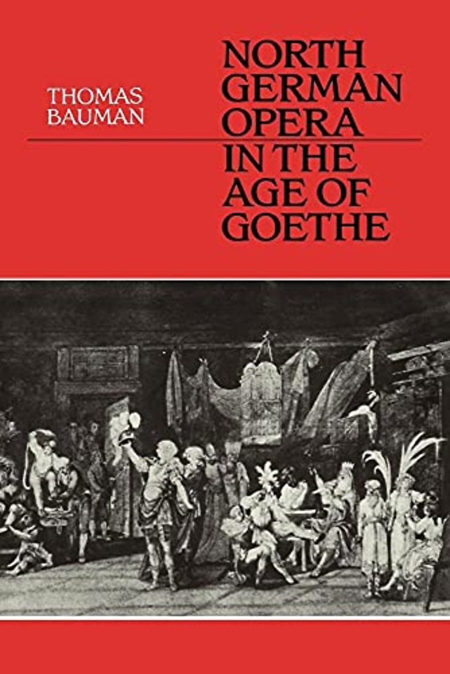 North German Opera in the Age of Goethe