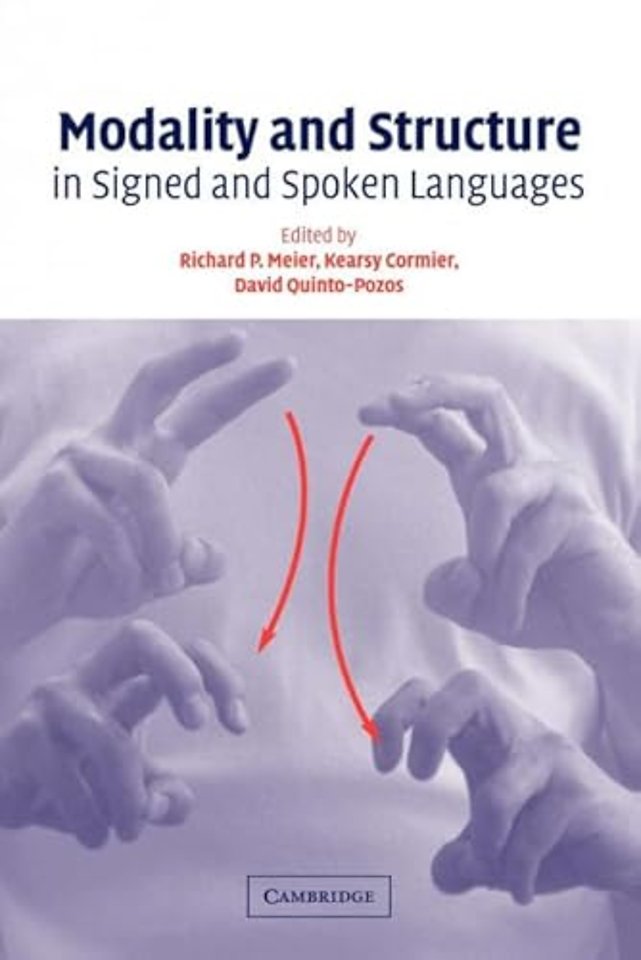 Modality and Structure in Signed and Spoken Languages