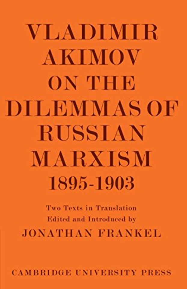 Vladimir Akimov on the Dilemmas of Russian Marxism 1895–1903
