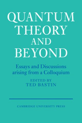 Quantum Theory and Beyond