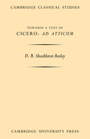 Towards a Text of Cicero 'Ad Atticum'