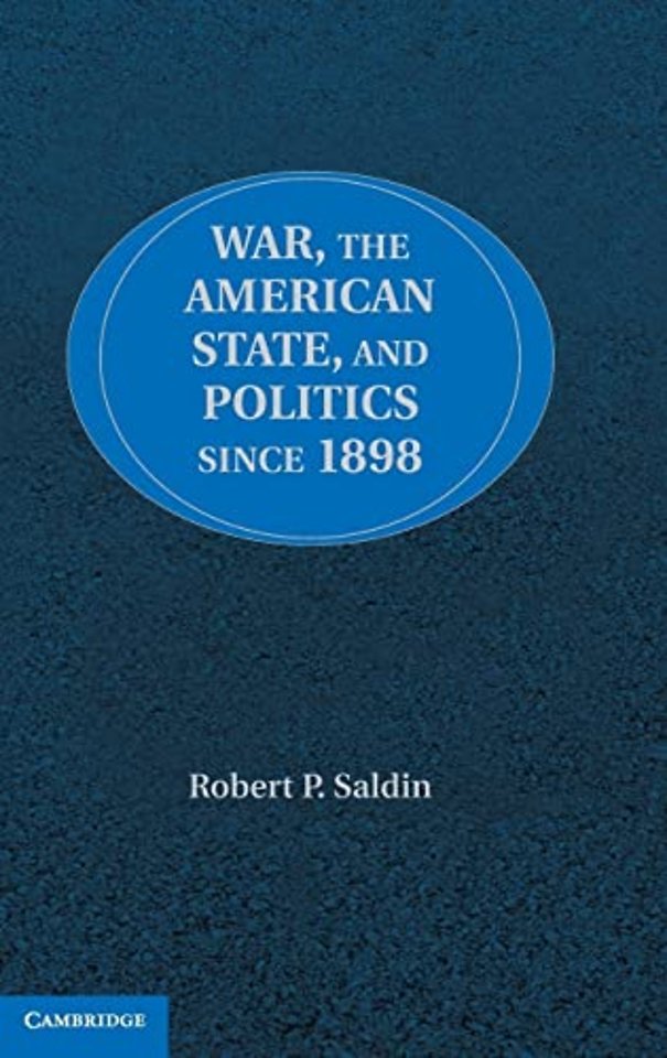 War, the American State, and Politics since 1898