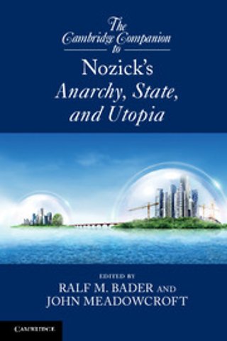 The Cambridge Companion to Nozick's Anarchy, State, and Utopia