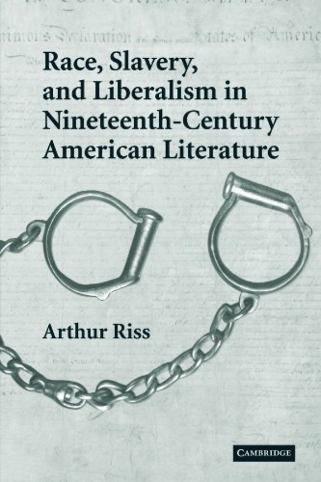 Race, Slavery, and Liberalism in Nineteenth-Century American Literature