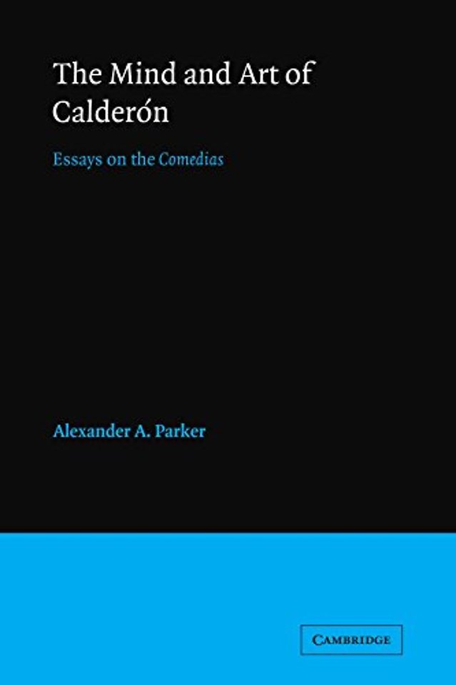 The Mind and Art of Calderón