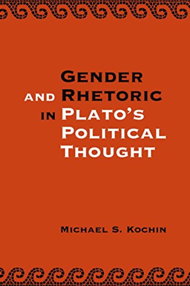 Gender and Rhetoric in Plato's Political Thought