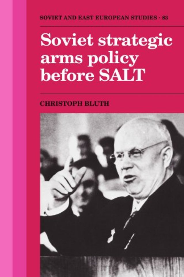 Soviet Strategic Arms Policy before SALT