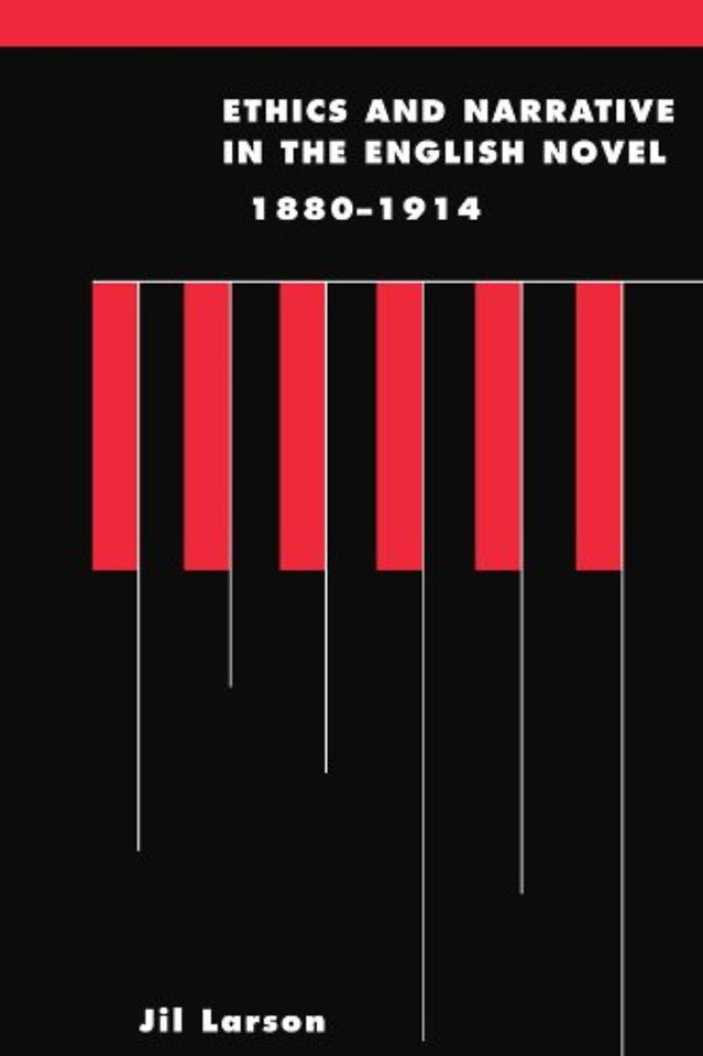 Ethics and Narrative in the English Novel, 1880–1914