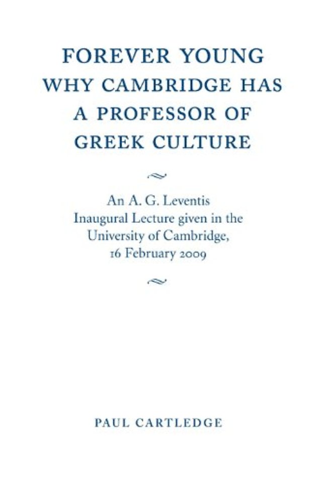 Forever Young: Why Cambridge has a Professor of Greek Culture