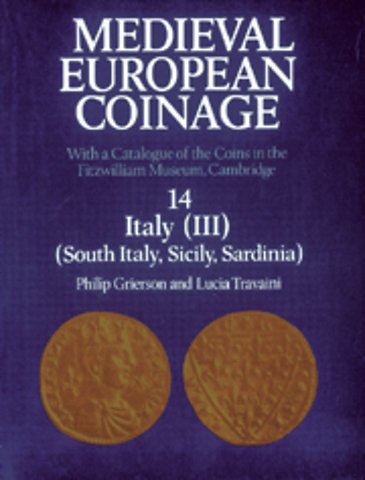 Medieval European Coinage: Volume 14, South Italy, Sicily, Sardinia