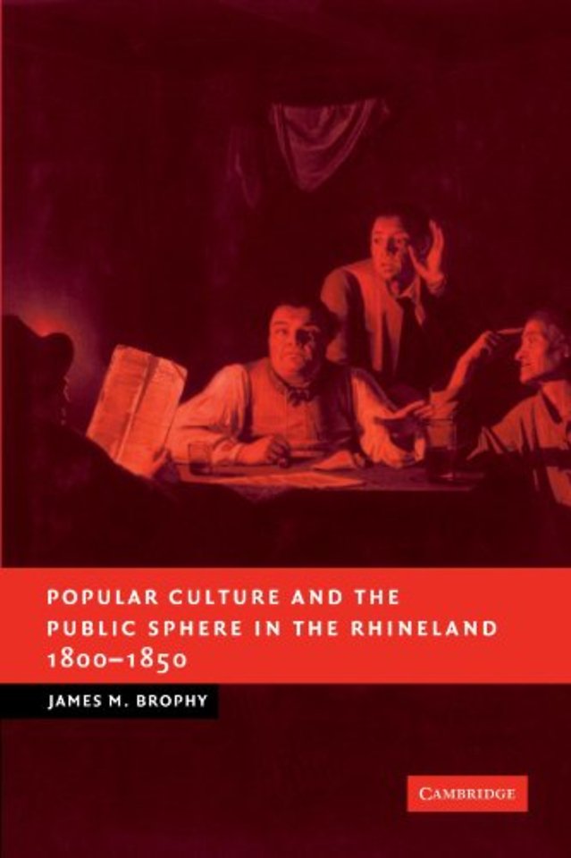 Popular Culture and the Public Sphere in the Rhineland, 1800–1850