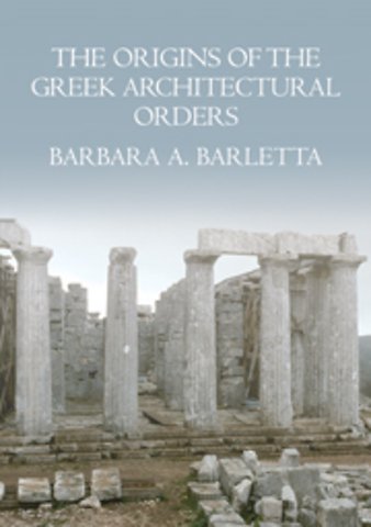 The Origins of the Greek Architectural Orders