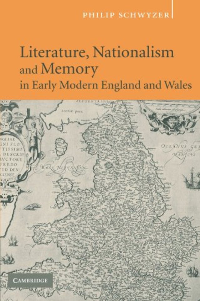 Literature, Nationalism, and Memory in Early Modern England and Wales