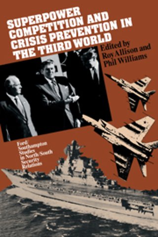Superpower Competition and Crisis Prevention in the Third World