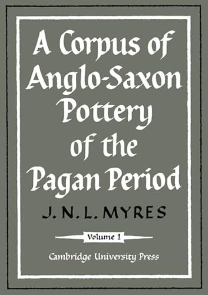 A Corpus of Anglo-Saxon Pottery of the Pagan Period 2 Part Paperback Set