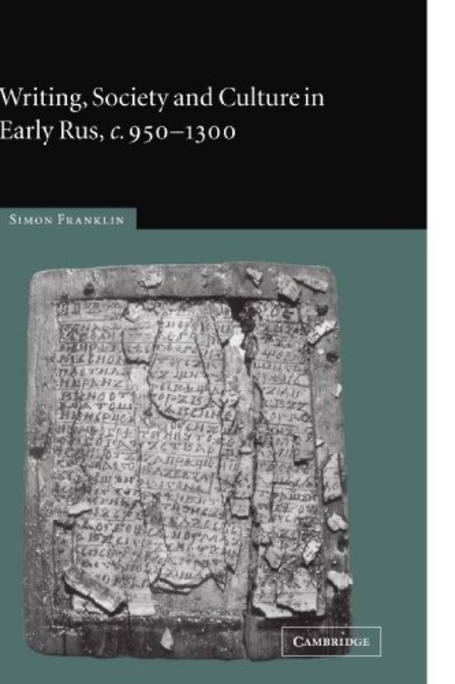 Writing, Society and Culture in Early Rus, c.950–1300