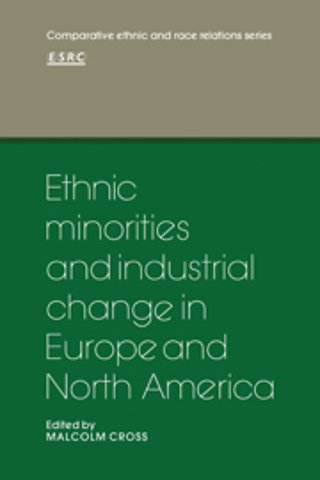 Ethnic Minorities and Industrial Change in Europe and North America