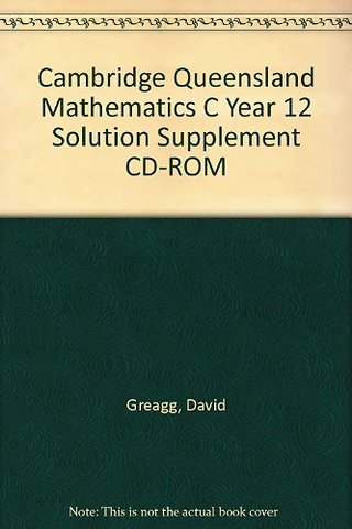 Cambridge Queensland Mathematics C Year 12 Solution Supplement CD-ROM