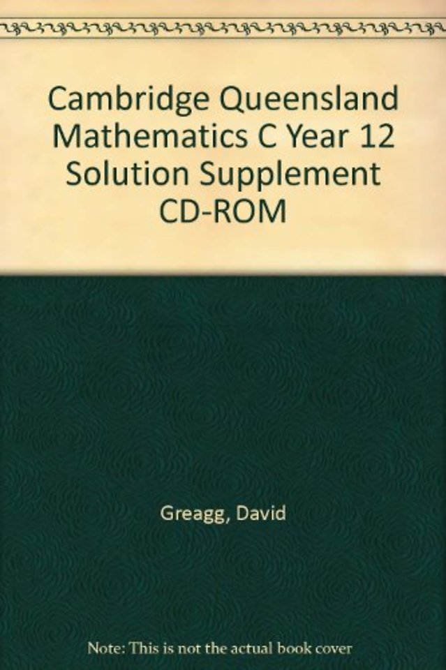Cambridge Queensland Mathematics C Year 12 Solution Supplement CD-ROM
