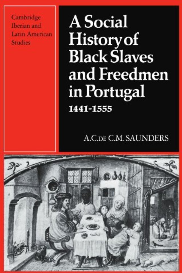 A Social History of Black Slaves and Freedmen in Portugal, 1441–1555