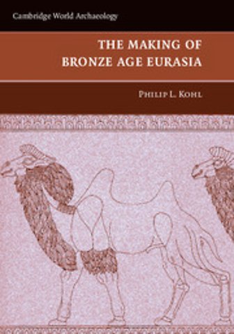 The Making of Bronze Age Eurasia