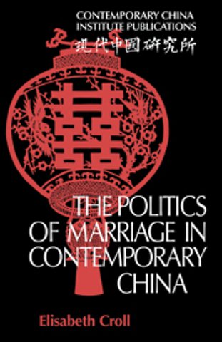 The Politics of Marriage in Contemporary China