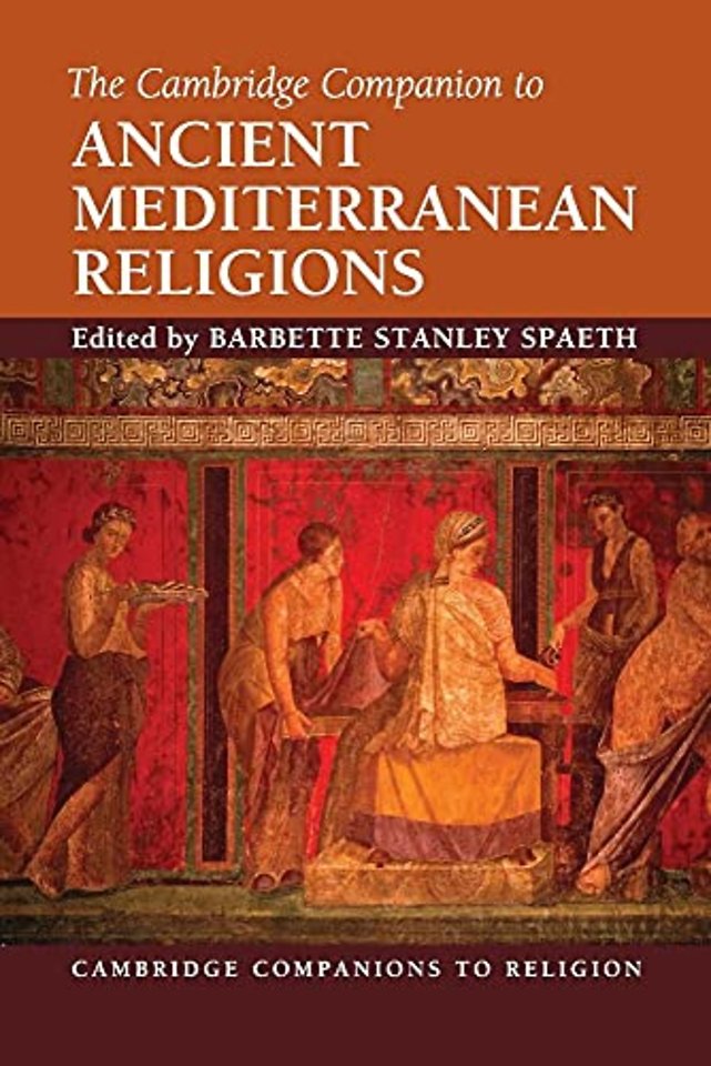 The Cambridge Companion to Ancient Mediterranean Religions