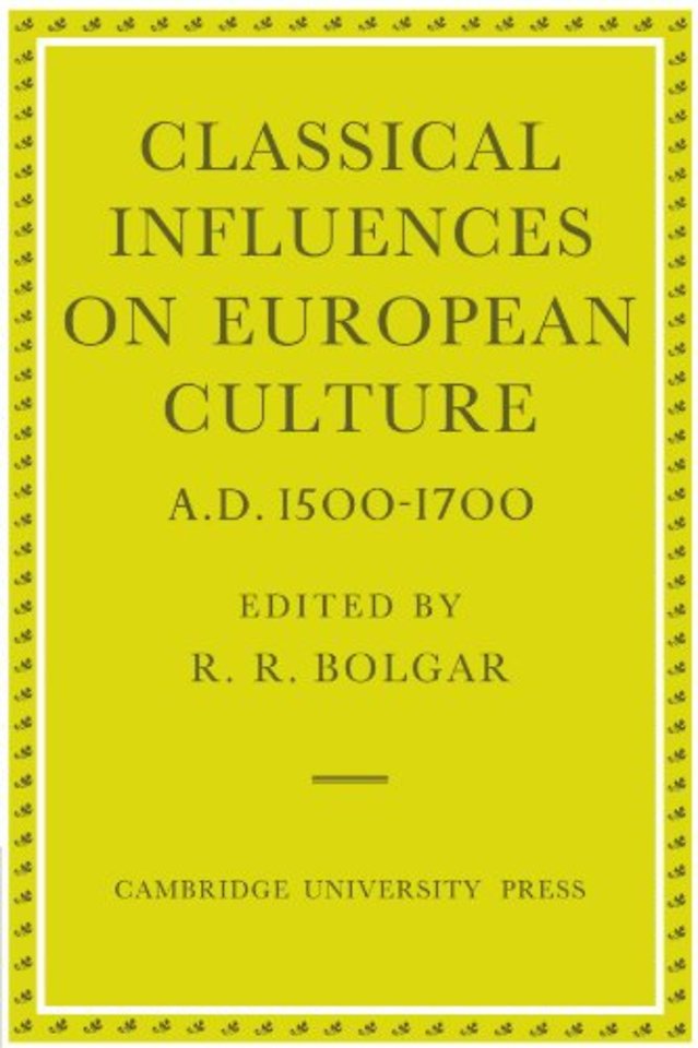 Classical Influences on European Culture, A.D. 1500–1700