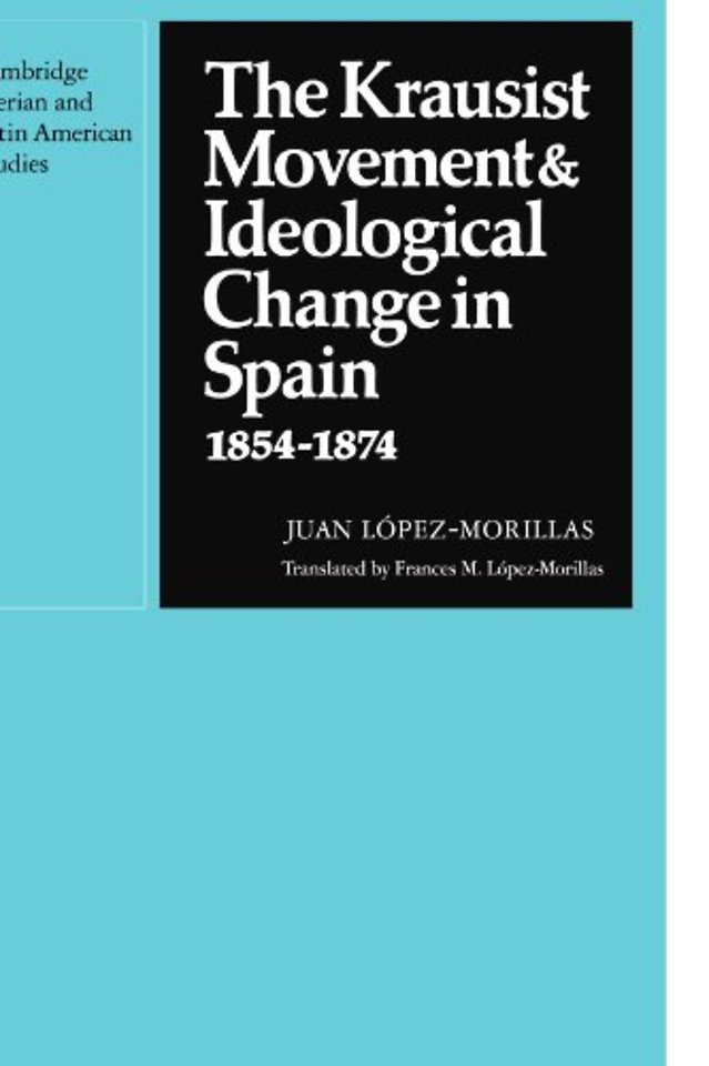 The Krausist Movement and Ideological Change in Spain, 1854–1874