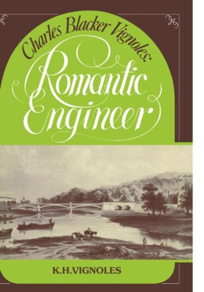Charles Blacker Vignoles: Romantic Engineer