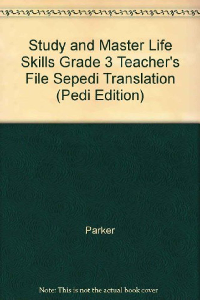 Study and Master Life Skills Grade 3 Teacher's File Sepedi Translation