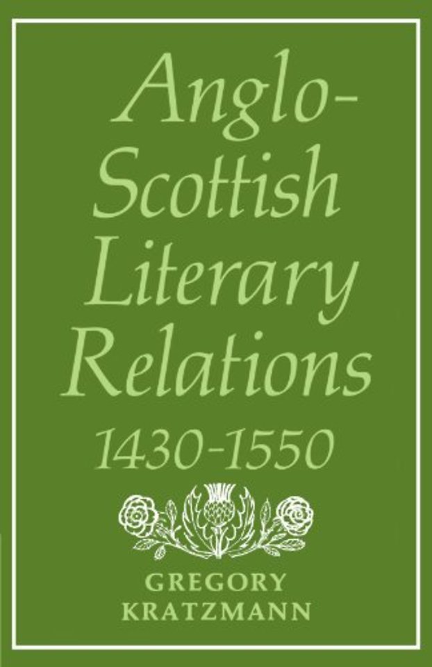 Anglo-Scottish Literary Relations 1430–1550