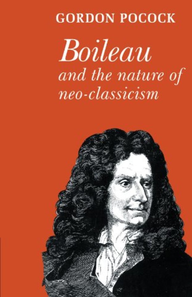 Boileau and the Nature of Neoclassicism