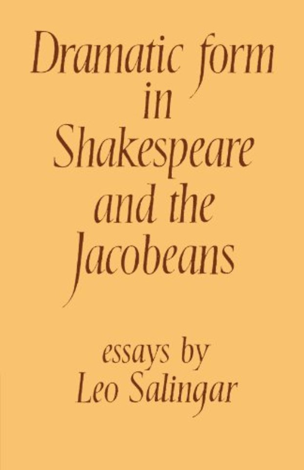 Dramatic Form in Shakespeare and the Jacobeans