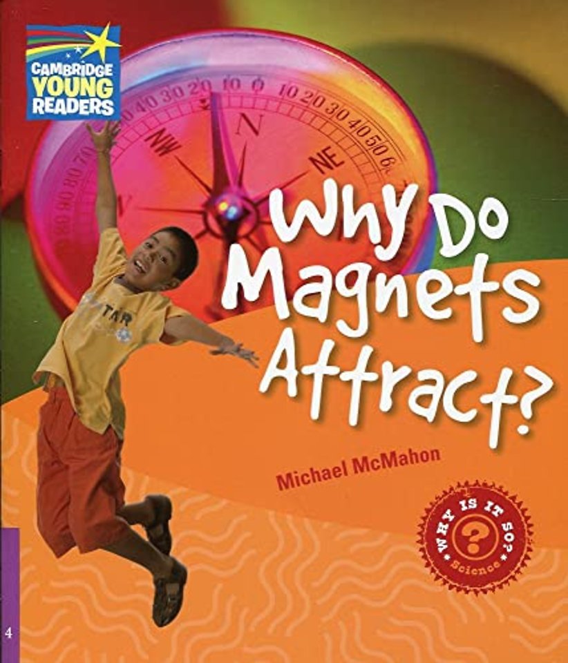 Why Do Magnets Attract? Level 4 Factbook