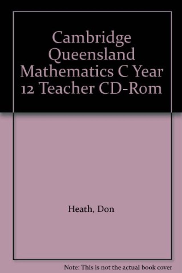 Cambridge Queensland Mathematics C Year 12 Teacher CD-Rom