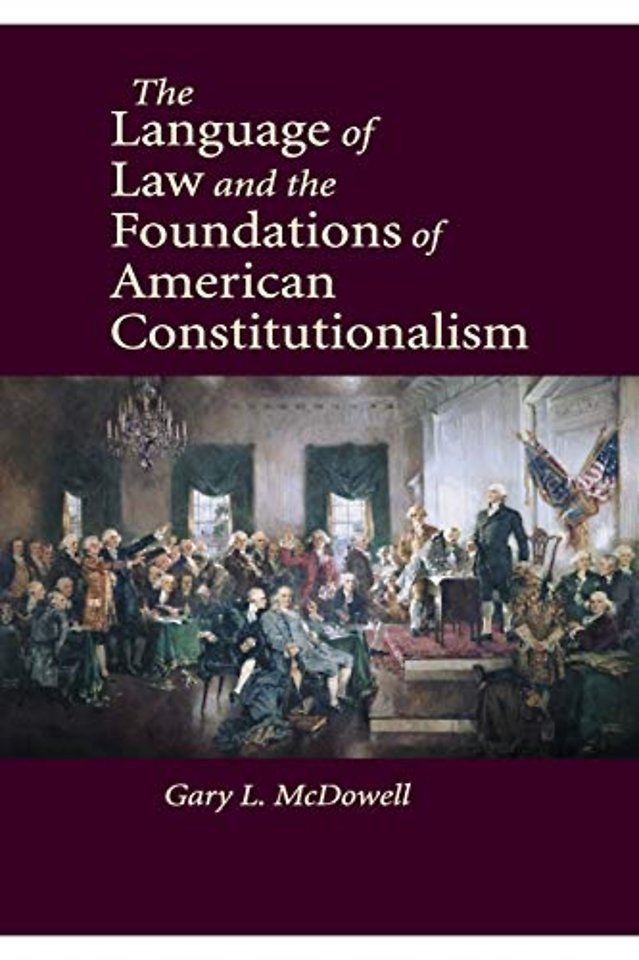 The Language of Law and the Foundations of American Constitutionalism