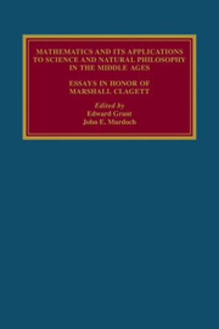 Mathematics and its Applications to Science and Natural Philosophy in the Middle Ages